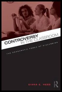 Diana E. Hess : Controversy in the classroom