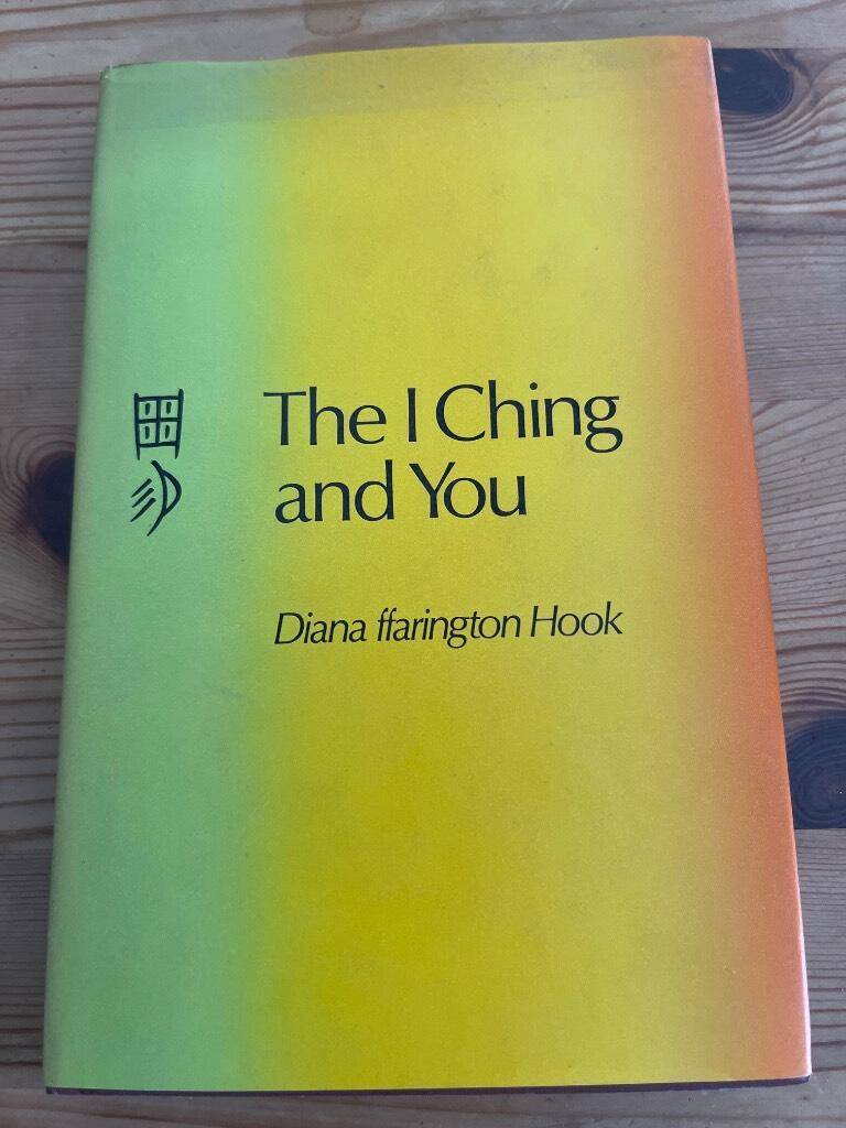 Diana ffaringtob Hook : The I Ching and You