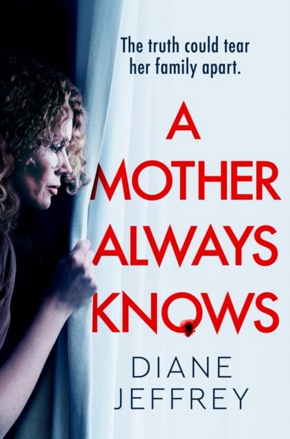 Diane Jeffrey : A Mother Always Knows