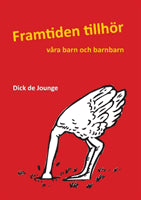 Dick de Jounge : Framtiden tillhör våra barn och barnbarn