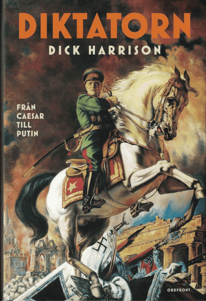 Dick Harrison : Diktatorn