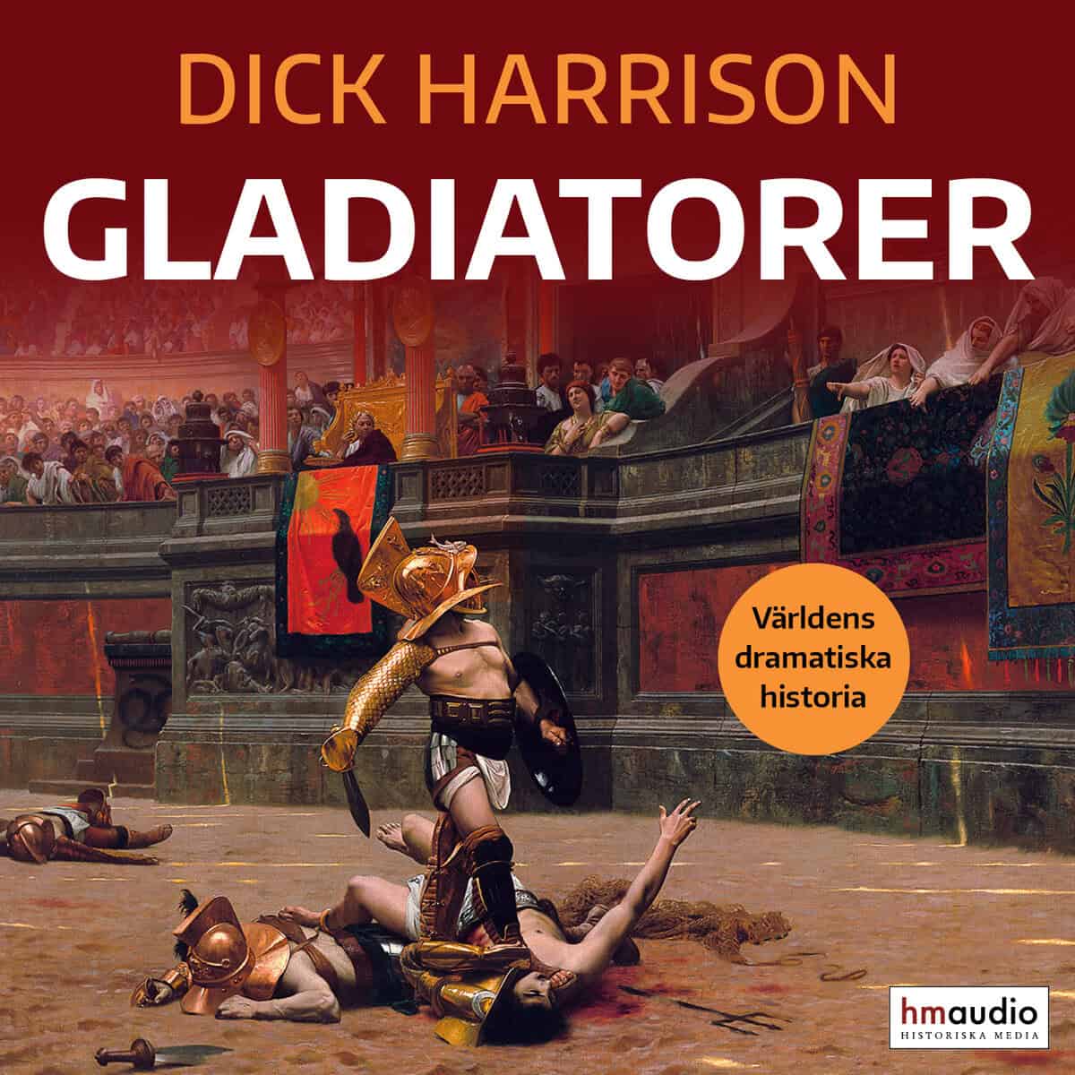 Dick Harrison : Gladiatorer