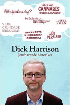 Dick Harrison : Jourhavande historiker
