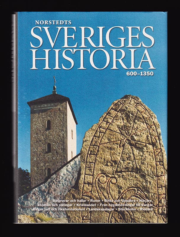 Dick Harrison : Sveriges historia 600-1350. Båtgravar och hallar, runor, Birka och Uppåkra, härjare, köpmän och väringar, kristnandet, från bygdehövdingar till kungar, Birger jarl och riksformationen, landskapslagar, Stockholm, riddare
