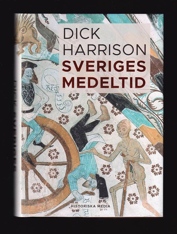 Dick Harrison : Sveriges medeltid