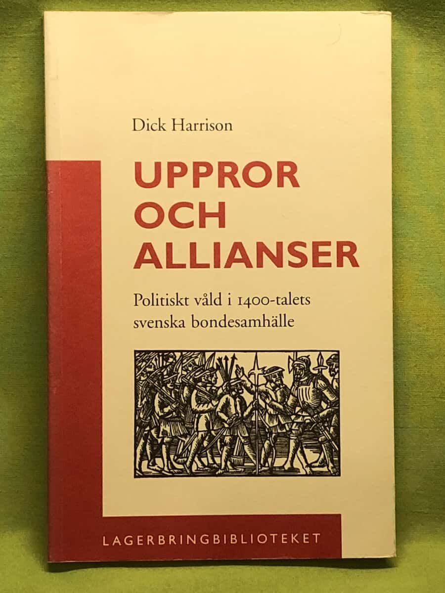 Dick Harrison : Uppror och allianser