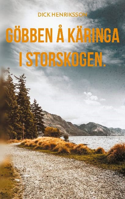Dick Henriksson : Göbben å käringa i storskogen