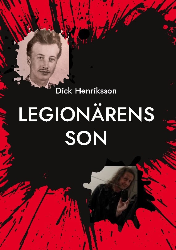 Dick Henriksson : Legionärens son