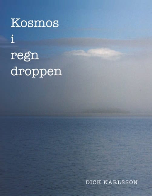 Dick Karlsson : Kosmos i regn droppen