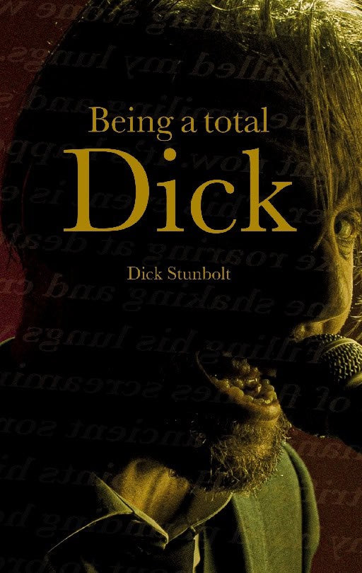 Dick Stunbolt : Being a total Dick