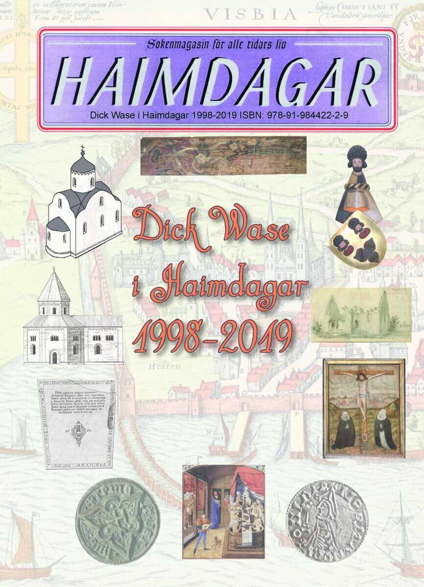 Dick Wase : Dick Wase i Haimdagar 1998-2019