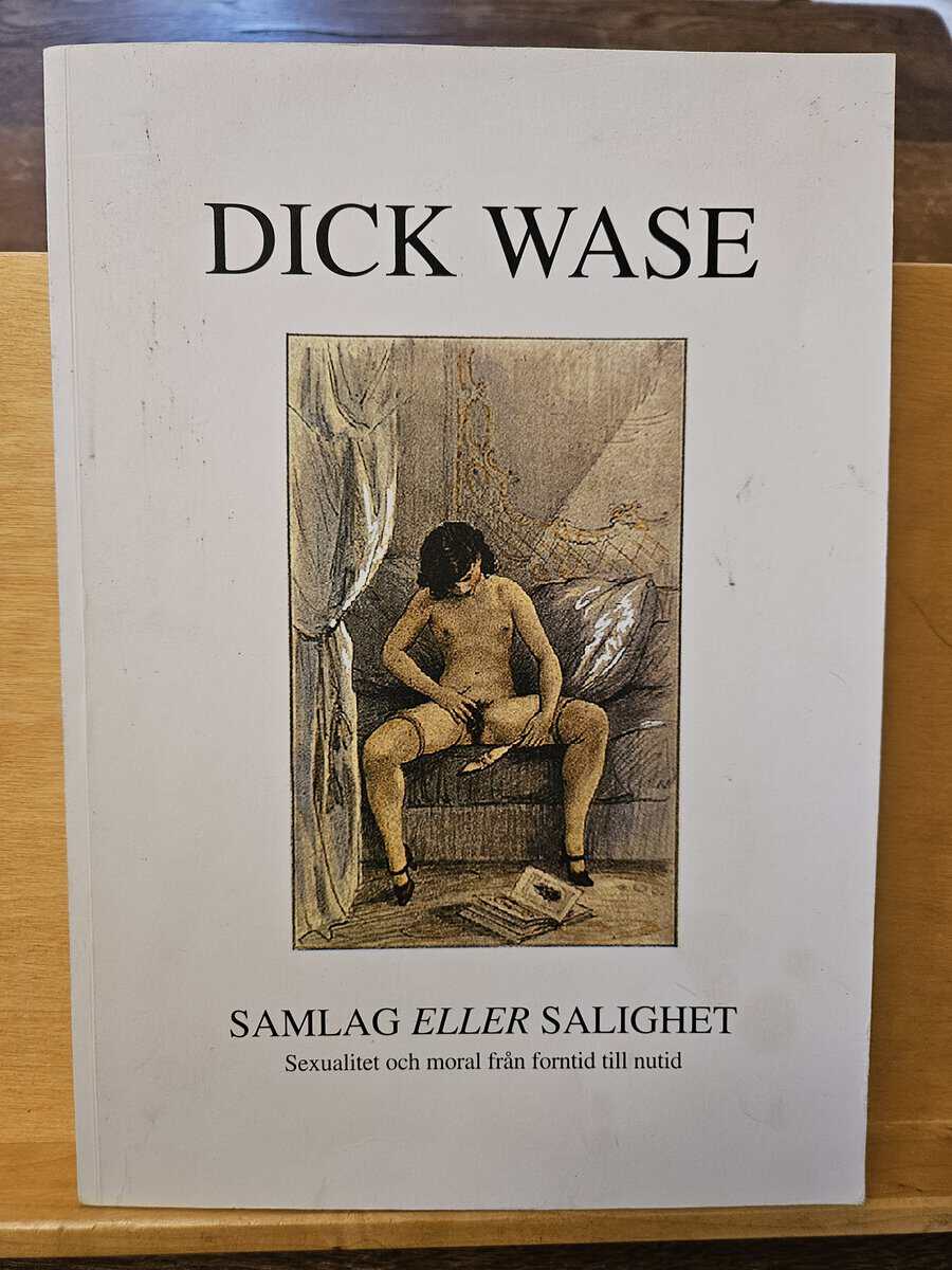 Dick Wase : Samlag eller salighet