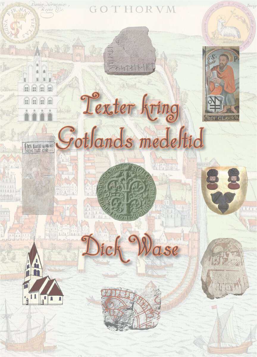 Dick Wase : Texter kring Gotlands medeltid