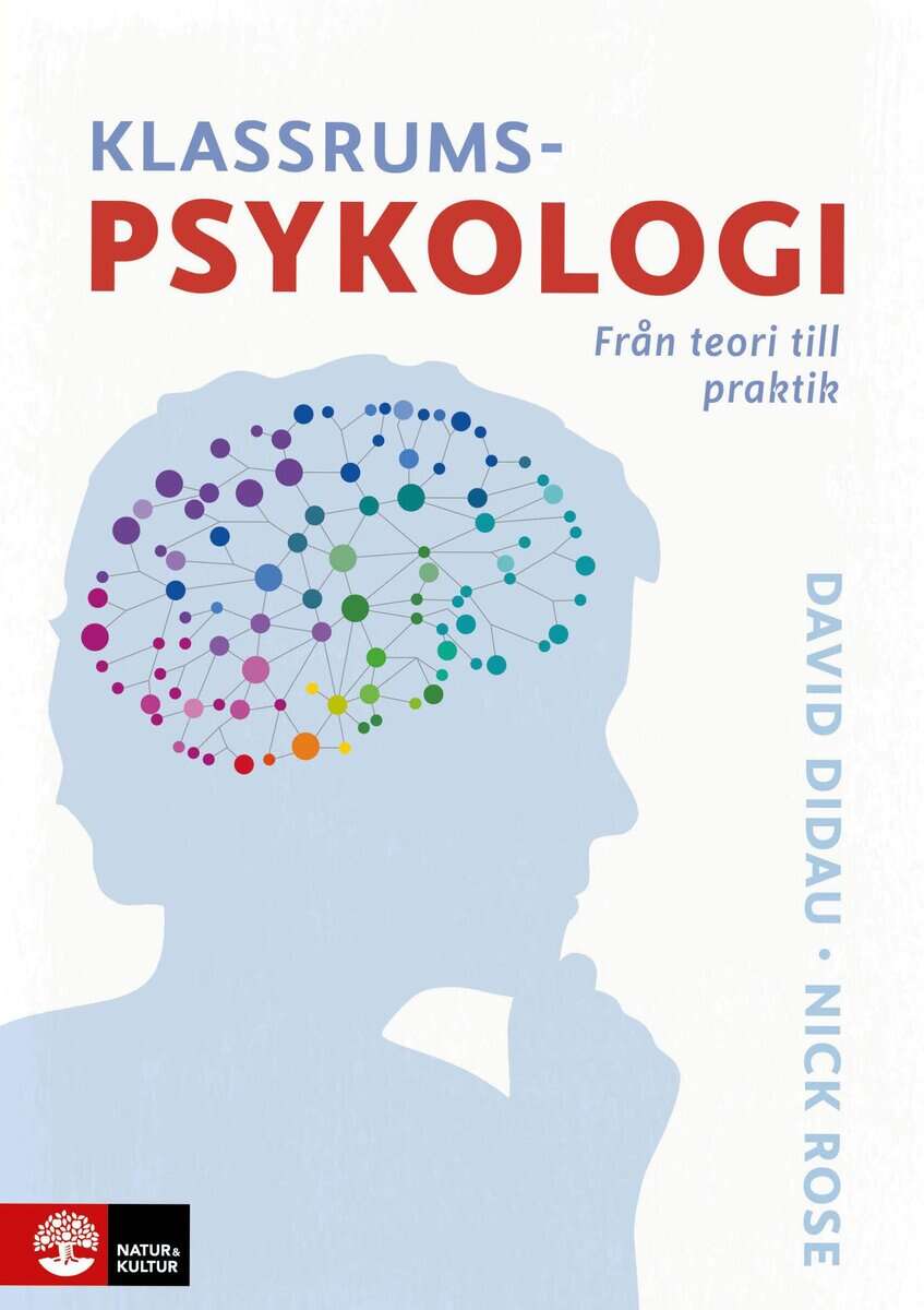 Didau, David ; Rose, Nick : Klassrumspsykologi : Från teori till praktik