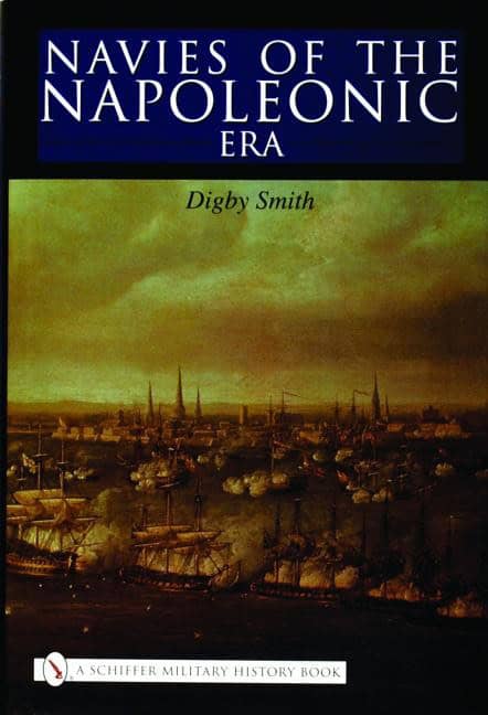 Digby Smith : Navies Of The Napoleonic Era