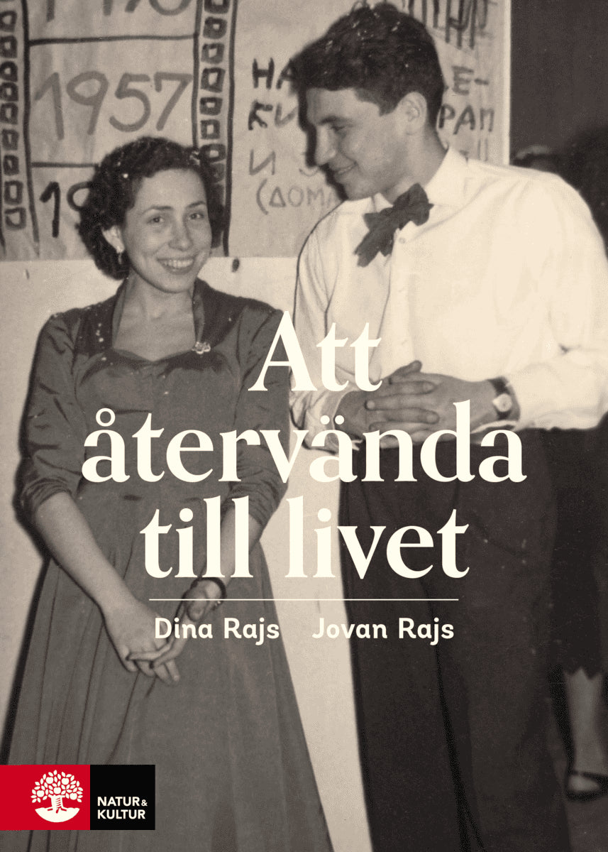 Rajs, Dina; Rajs, Jovan : Att återvända till livet
