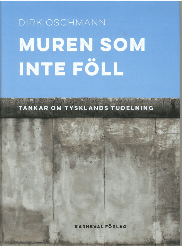 Dirk Oschmann : Muren som inte föll