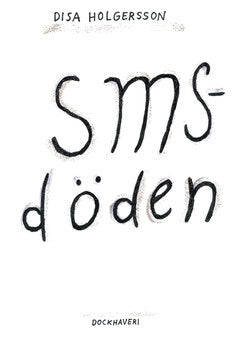 Disa Holgersson : Sms-döden