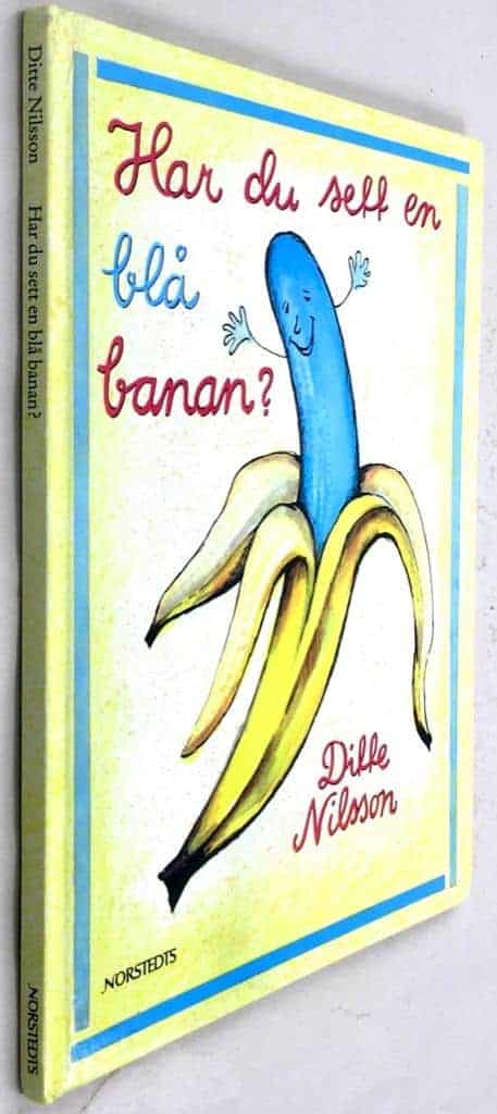 Ditte Nilsson : Har du sett en blå banan?