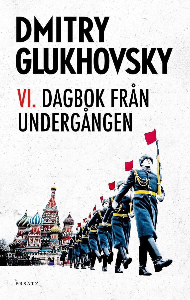 Dmitrij Gluchovskij : Vi. Dagbok från undergången