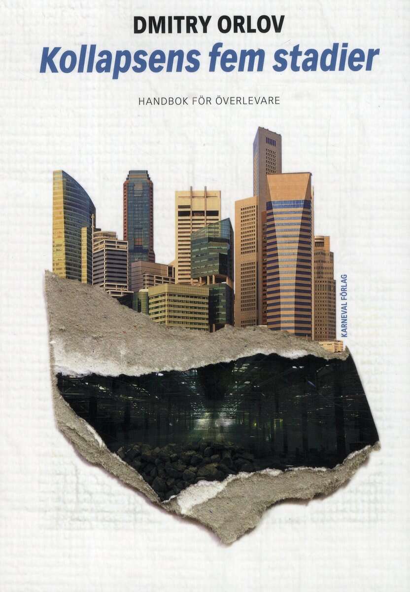 Dmitry Orlov : Kollapsens fem stadier : handbok för överlevare