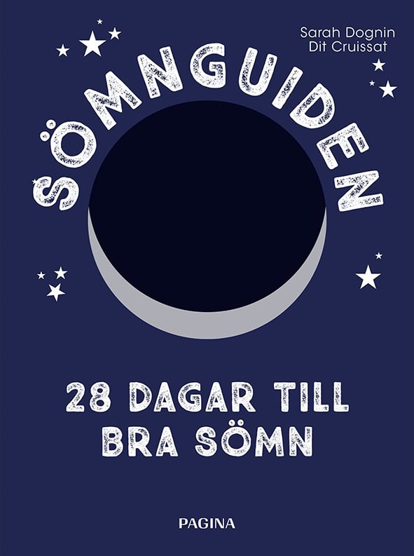 Dognin, Sarah ; Cruissat, Dit : Sömnguiden : 28 dagar till bra sömn