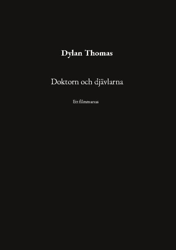 Dylan Thomas : Doktorn och djävlarna : ett filmmanus