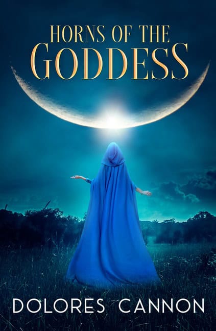 Dolores Cannon : Horns Of The Goddess