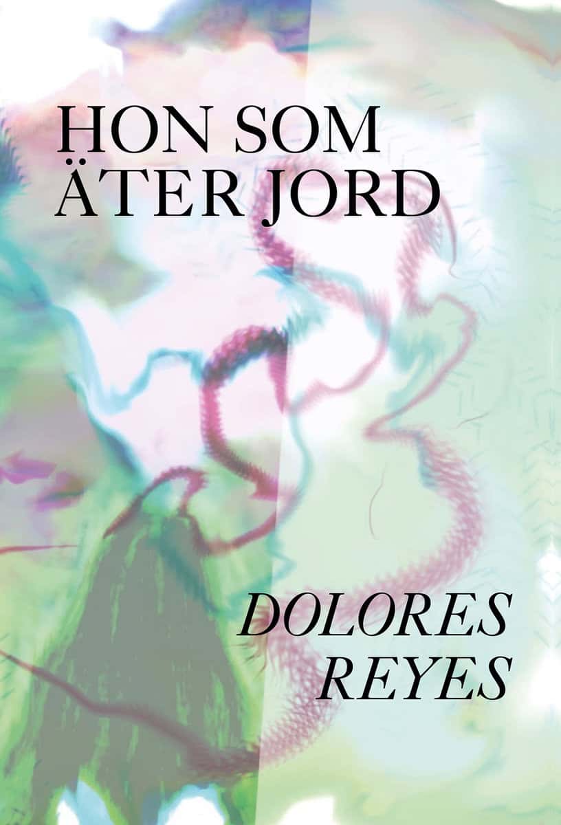 Dolores Reyes : Hon som äter jord