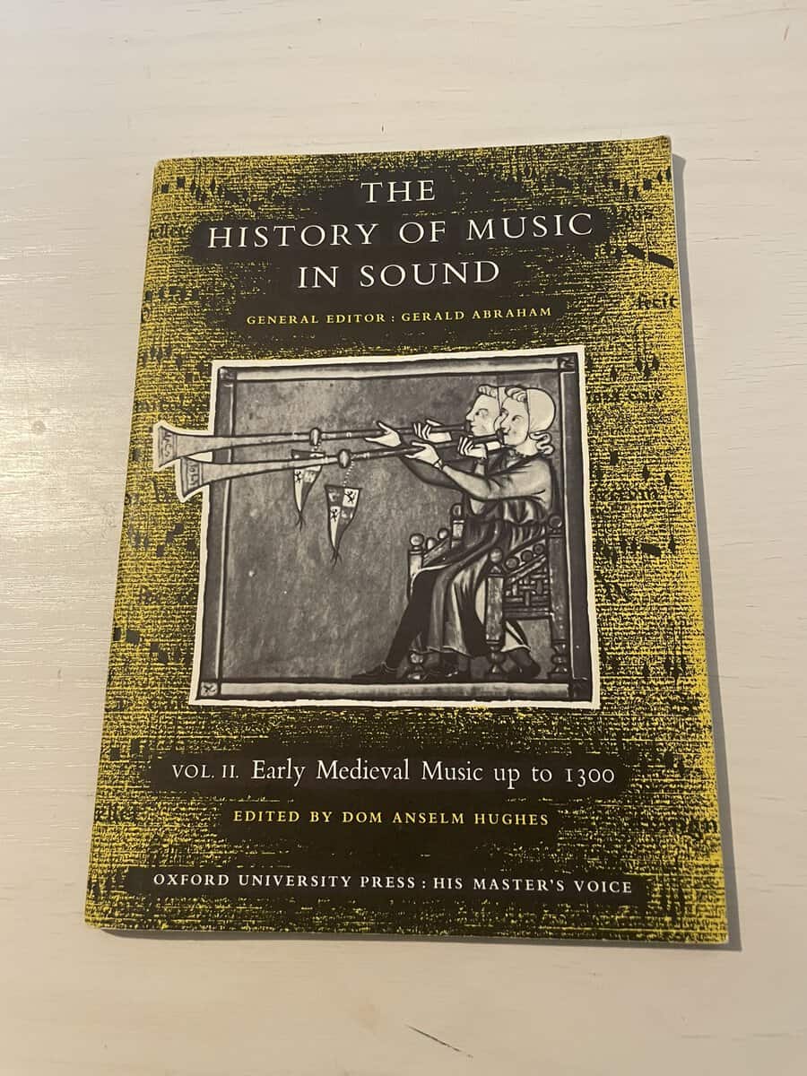 Dom Anselm Hughes : The History of Music in Sound - Vol II (2) Early Medieval Music up to 1300