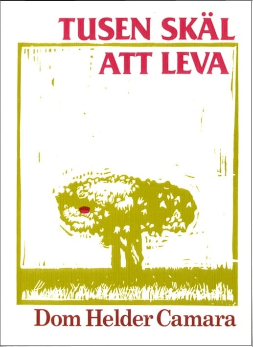 Dom Helder Camara : Tusen skäl att leva