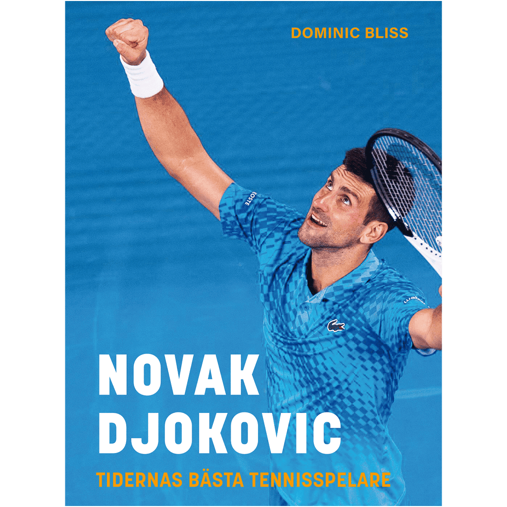 Dominic Bliss : Novak Djokovic : tidernas bästa tennisspelare