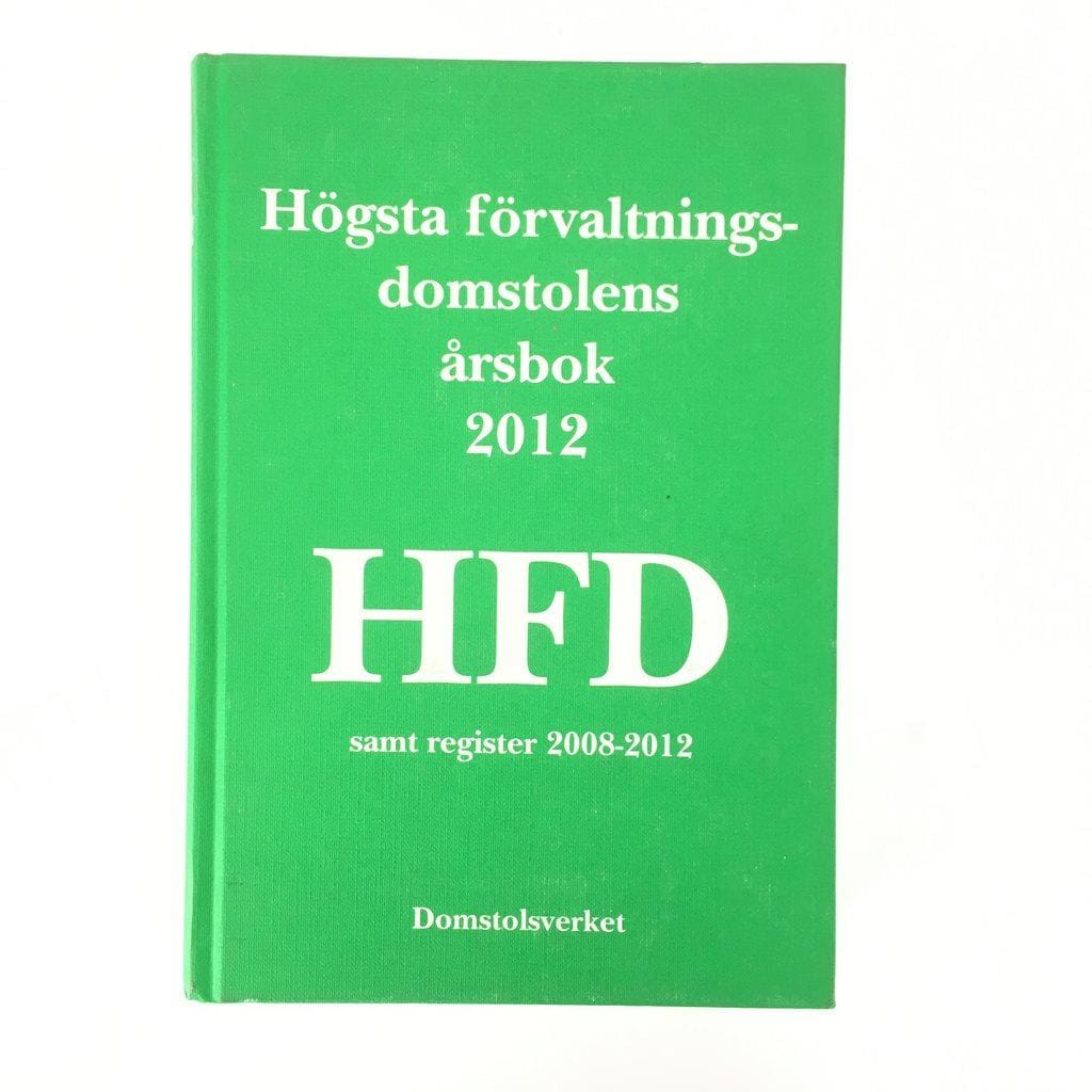 Domstolsverket : Högsta förvaltningsdomstolens årsbok 2012 (HFD) samt register 2008-2012