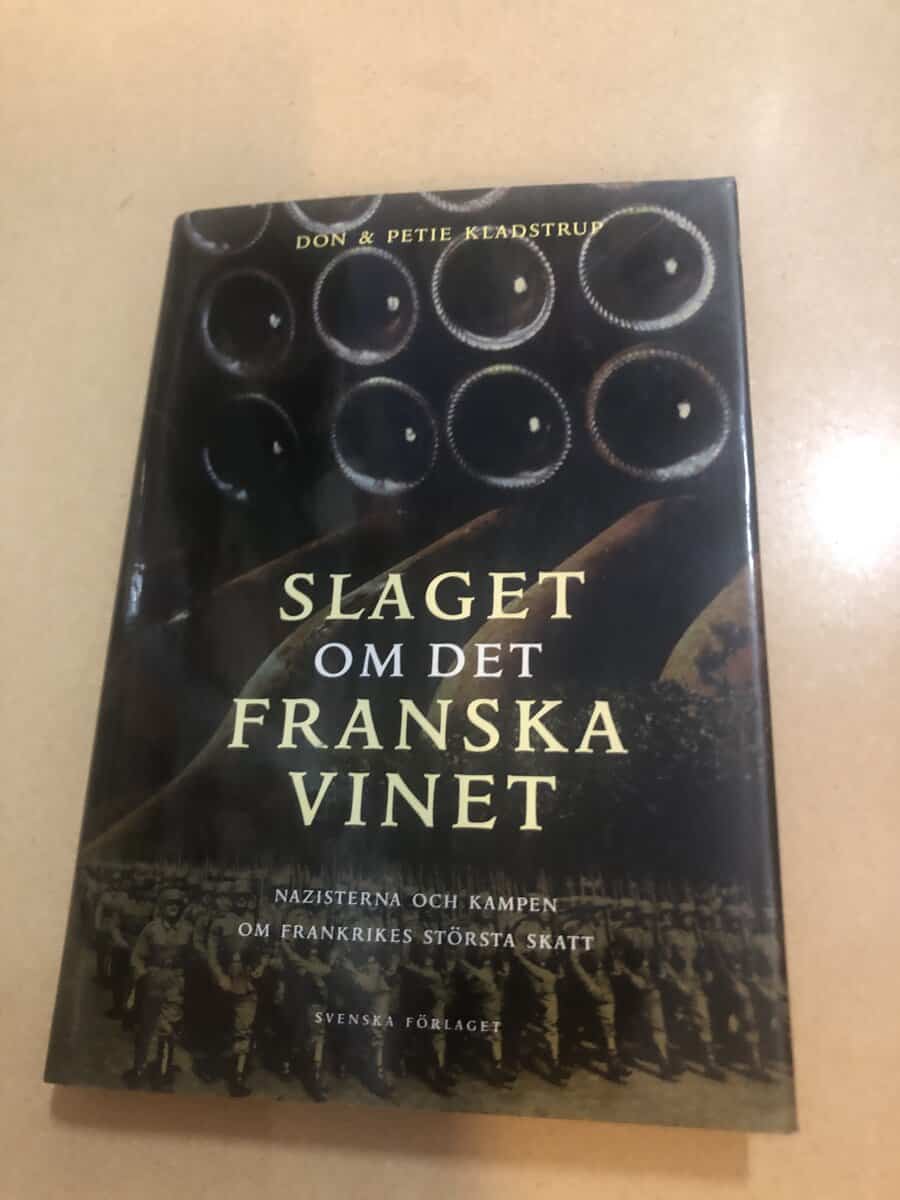 Don Kladstrup : Slaget om det franska vinet nazisterna och kampen om Frankrikes största skatt