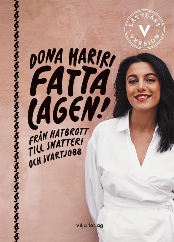 Dona Hariri : Fatta lagen! : från hatbrott till snatteri och svartjobb (lättläst)