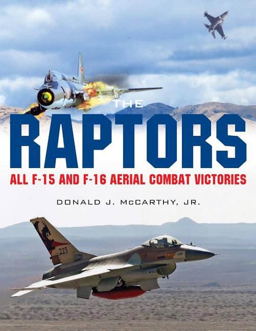 Donald J. Mccarthy : Raptors - all f-15 and f-16 aerial combat victories