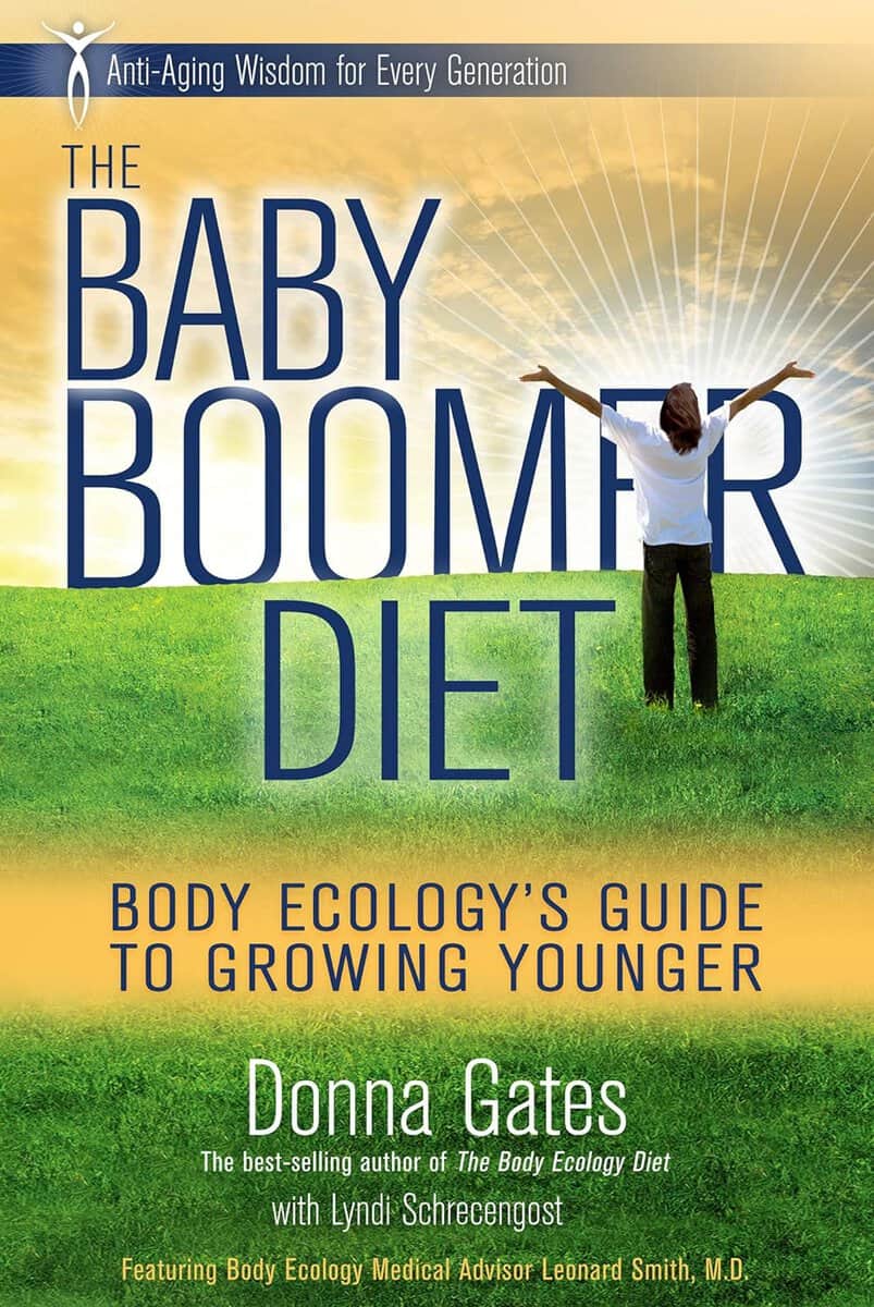 Donna Gates : Baby boomer diet - body ecologys guide to growing younger