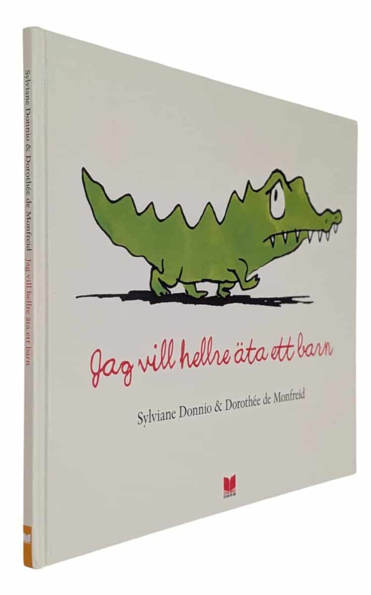 Donnio, Sylviane ; Dorothée de Monfreid : Jag vill hellre äta ett barn