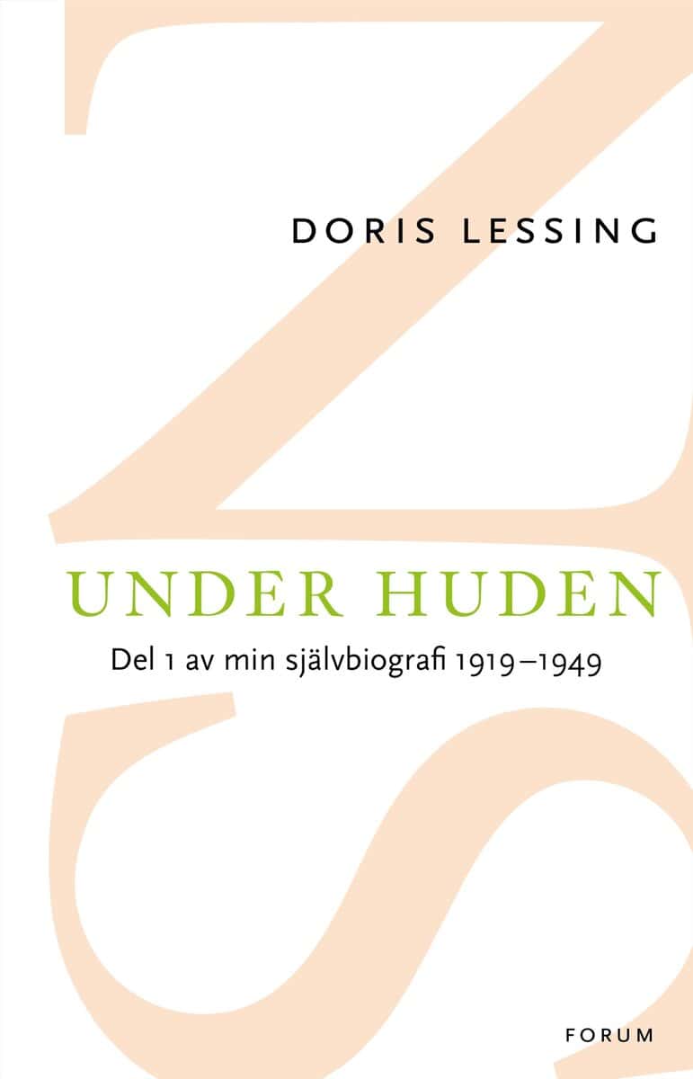 Doris Lessing : Under huden : del 1 av min självbiografi fram till 1949