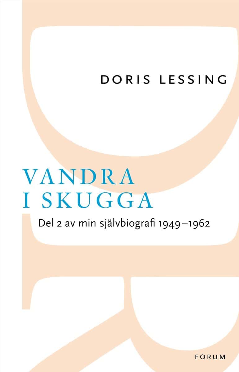 Doris Lessing : Vandra i skugga : del 2 av min självbiografi 1949-1962