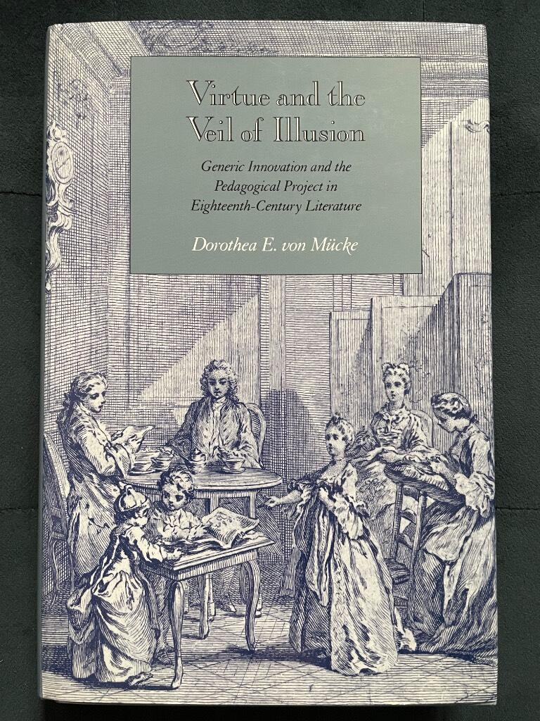 Dorothea E. von Mücke : Virtue and the veil of illusion