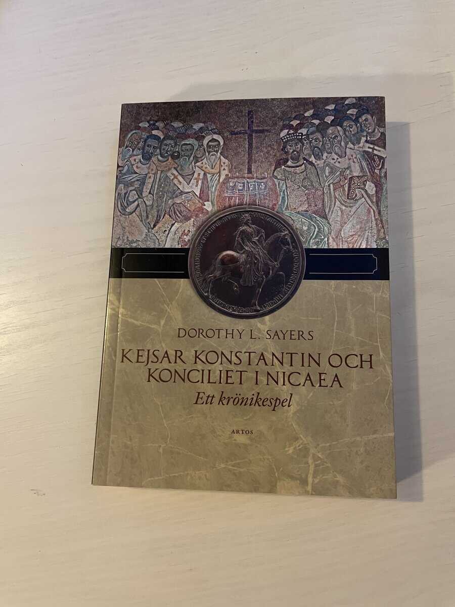 Dorothy L. Sayers : Kejsar Konstantin och konciliet i Nicaea ett krönikespel