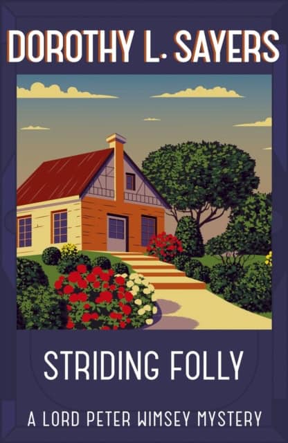 Dorothy L Sayers : Striding Folly