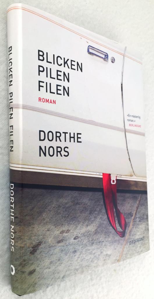 Dorthe Nors : Blicken, pilen, filen
