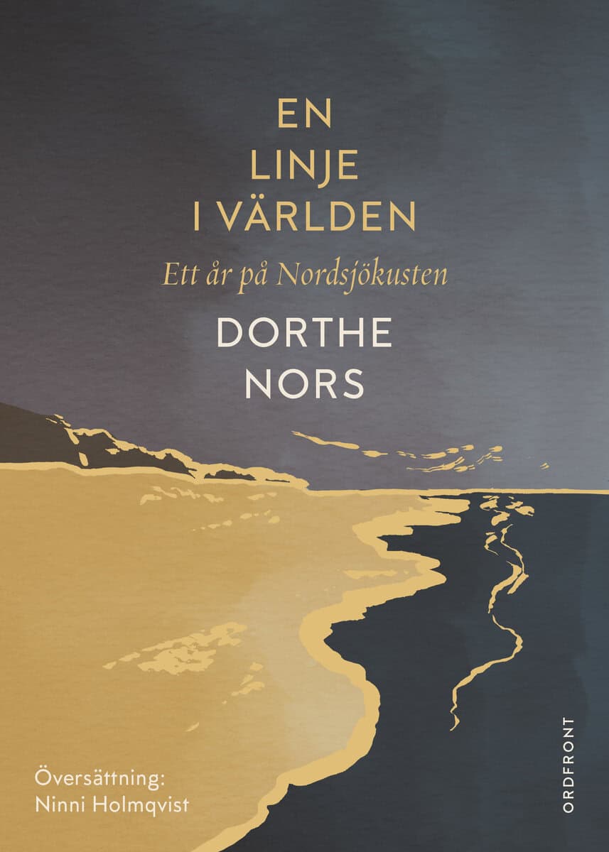 Dorthe Nors : En linje i världen : ett år på Nordsjökusten