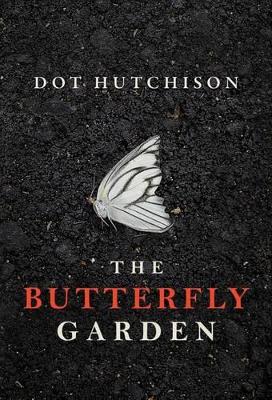 Dot Hutchison : Butterfly garden