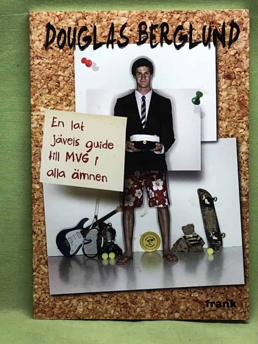 Douglas Berglund : En lat jävels guide till MVG i alla ämnen
