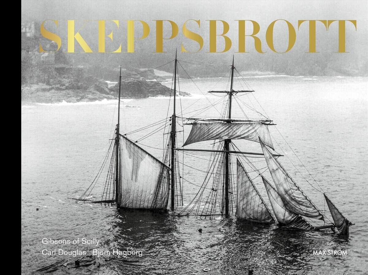 Douglas, Carl ; Hagberg, Björn : Skeppsbrott : Gibsons of Scilly
