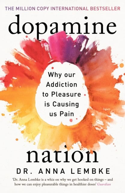 Dr Anna Lembke : Dopamine nation