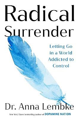 Dr Anna Lembke : Radical Surrender